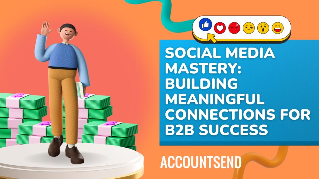 Building Meaningful Connections for B2B Success