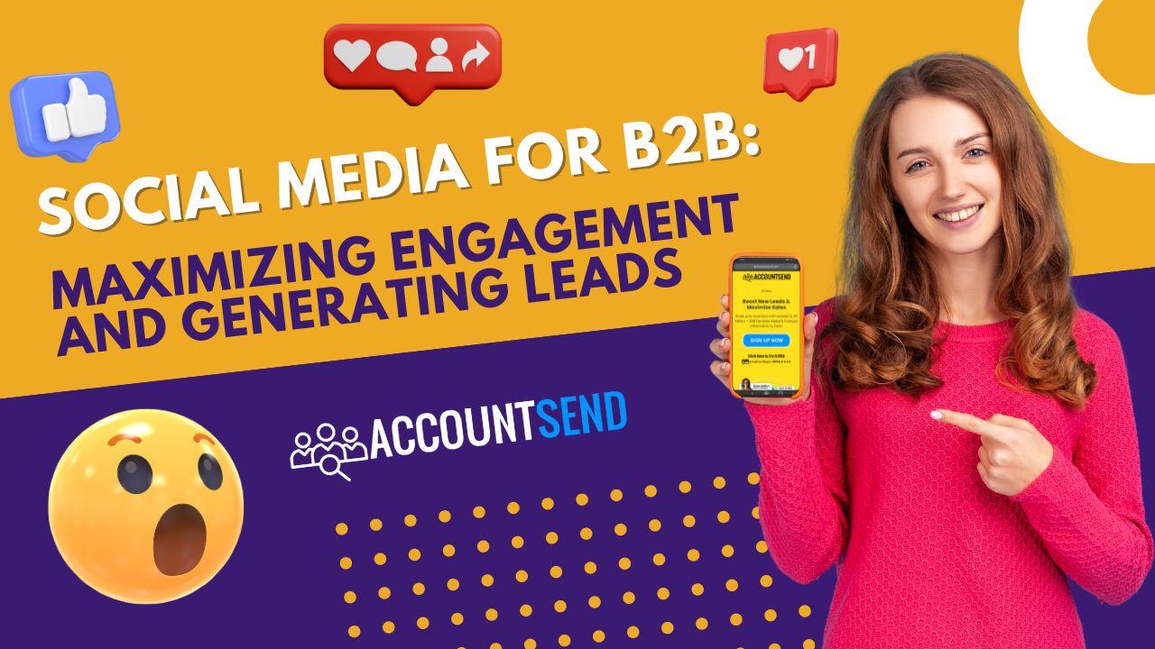 AccountSend | B2B Business, B2B endeavors, lead generation, social media engagement